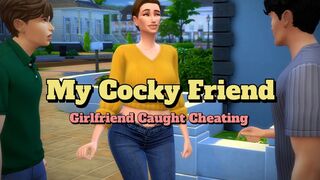 My Cocky Friend - Girlfriend Caught Cheating (Full Story)